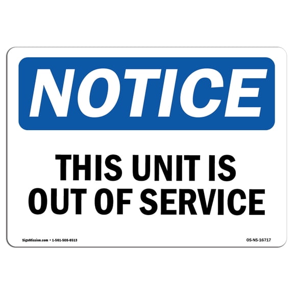 OSHA Notice Sign - NOTICE This Unit Is Out Of Service | Decal | Protect Your Business, Construction Site, Warehouse | Made in the USA