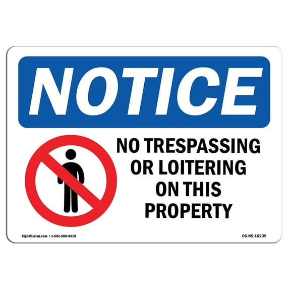 OSHA Notice Sign - NOTICE No Trespassing Or Loitering On This Property | Plastic Sign | Protect Your Business, Work Site, Warehouse | Made in the USA