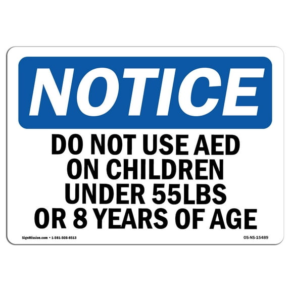 OSHA Notice Sign - NOTICE Do Not Use AED On Children Under | Plastic Sign | Protect Your Business, Work Site, Warehouse & Shop Area |  Made in the USA