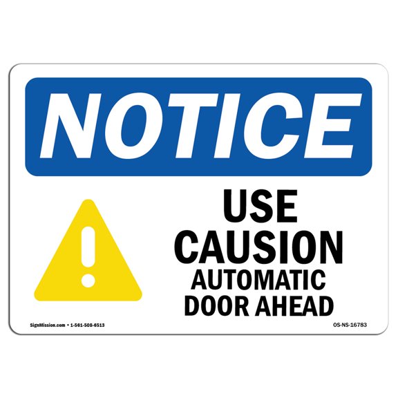 OSHA Notice Sign - NOTICE Use Caution Automatic Door Ahead | Decal | Protect Your Business, Construction Site |  Made in the USA