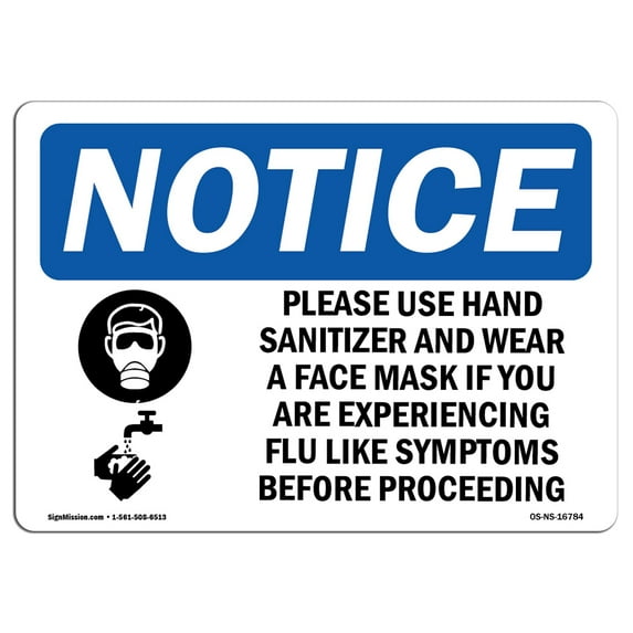 OSHA Notice Sign - NOTICE Use Hand Sanitizer Face Mask If Flu | Plastic Sign | Protect Your Business, Work Site, Warehouse & Shop Area | Made in the USA