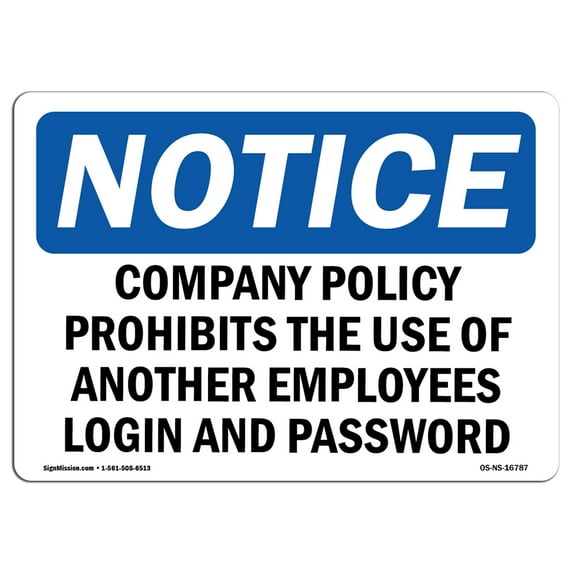OSHA Notice Sign - NOTICE Use Of Another Employee's Login Prohibited | Decal | Protect Your Business, Construction Site | Made in the USA