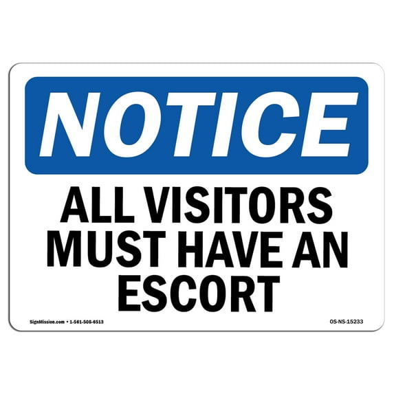OSHA Notice Sign - NOTICE All Visitors Must Have An Escort | Plastic Sign | Protect Your Business, Work Site, Warehouse & Shop Area | Made in the USA