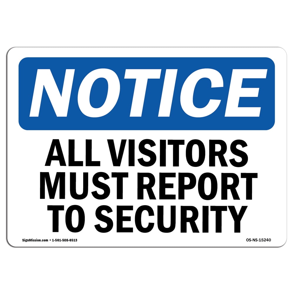Repott Sign OSHA Notice Sign - NOTICE All Visitors Must Report To Security ...