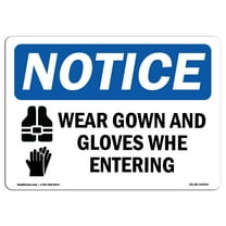 OSHA Notice Sign - NOTICE Wear Gown And Gloves When Entering Room | Decal | Protect Your Business, Construction Site |  Made in the USA