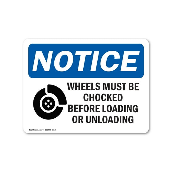 OSHA Notice Sign - NOTICE Wheels Must Be Chocked Before Loading | Plastic Sign | Protect Your Business, Work Site, Warehouse & Shop Area |  Made in the USA