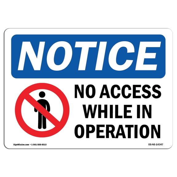 OSHA Notice Sign - No Access While In Operation Sign With Symbol | Decal | Protect Your Business, Construction Site | Made in the USA