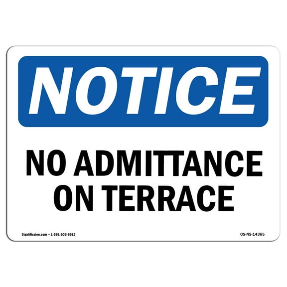 OSHA Notice Sign - No Admittance On Terrace | Plastic Sign | Protect Your Business, Construction Site, Warehouse & Shop Area | Made in the USA