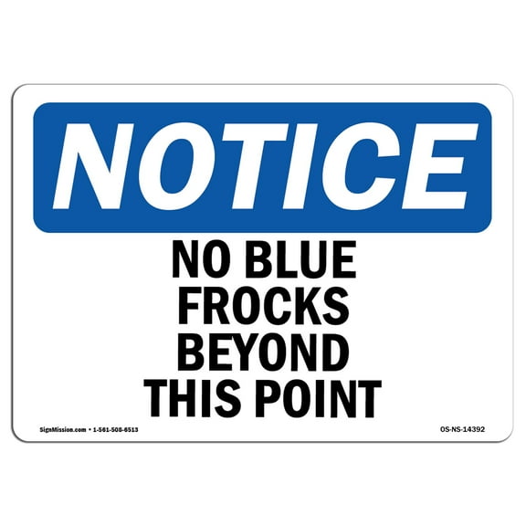 OSHA Notice Sign - No Blue Frocks Beyond This Point | Decal | Protect Your Business, Construction Site, Warehouse |  Made in the USA