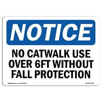 OSHA Notice Sign - No Catwalk Use Over 6 Ft Without Fall Protection | Decal | Protect Your Business, Construction Site |  Made in the USA