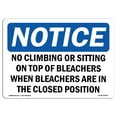 thumbnail image 1 of OSHA Notice Sign - No Climbing Or Sitting On Top Of Bleachers | Decal | Protect Your Business, Construction Site |  Made in the USA, 1 of 4