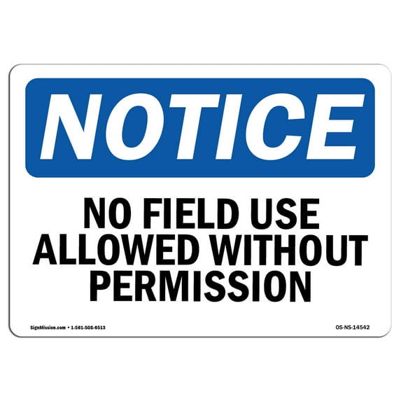OSHA Notice Sign - No Field Use Allowed Without Permission | Decal | Protect Your Business, Construction Site | Made in the USA
