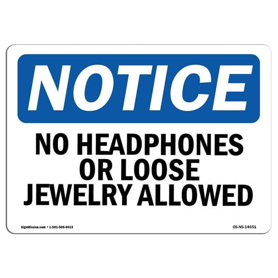 OSHA Notice Sign - No Headphones Or Loose Jewelry Allowed | Decal | Protect Your Business, Construction Site, Warehouse | Made in the USA