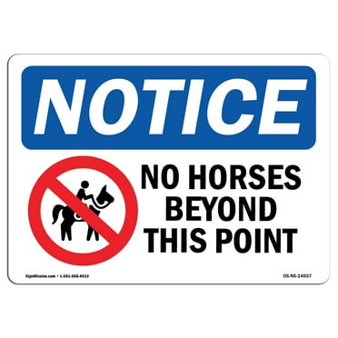 OSHA Notice Sign - No Horses Beyond This Point Sign With Symbol | Decal | Protect Your Business, Construction Site |  Made in the USA