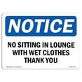 thumbnail image 1 of OSHA Notice Sign - No Sitting In Lounge With Wet Clothes Thank You | Plastic Sign | Protect Your Business, Work Site, Warehouse |  Made in the USA, 1 of 5