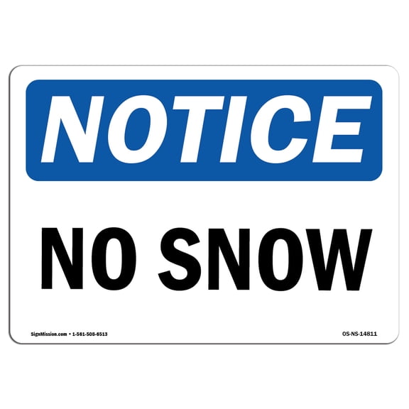 OSHA Notice Sign - No Snow | Plastic Sign | Protect Your Business, Construction Site, Warehouse & Shop Area |  Made in the USA