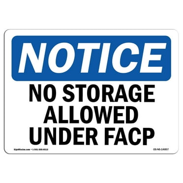 OSHA Notice Sign - No Storage Allowed Under Facp | Plastic Sign | Protect Your Business, Construction Site, Warehouse & Shop Area |  Made in the USA