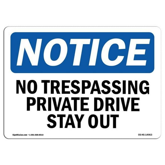 OSHA Notice Sign - No Trespassing Private Drive Stay Out