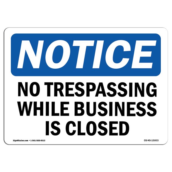 OSHA Notice Sign - No Trespassing While Business Is Closed | Decal | Protect Your Business, Construction Site |  Made in the USA