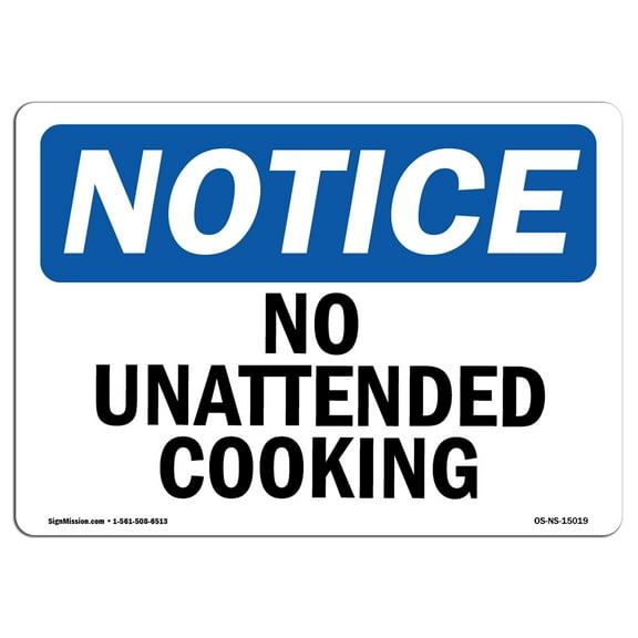 OSHA Notice Sign - No Unattended Cooking | Decal | Protect Your Business, Construction Site, Warehouse & Shop Area |  Made in the USA