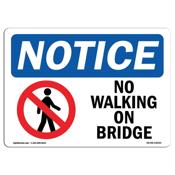 OSHA Notice Sign - No Walking On Bridge Sign With Symbol | Decal | Protect Your Business, Construction Site, Warehouse | Made in the USA
