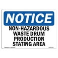 thumbnail image 1 of OSHA Notice Sign - Non-Hazardous Waste Drum Production Staging Area | Decal | Protect Your Business, Construction Site |  Made in the USA, 1 of 4