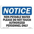 thumbnail image 1 of OSHA Notice Sign - Non-Potable Water Please Do Not Touch Authorized | Decal | Protect Your Business, Construction Site |  Made in the USA, 1 of 4