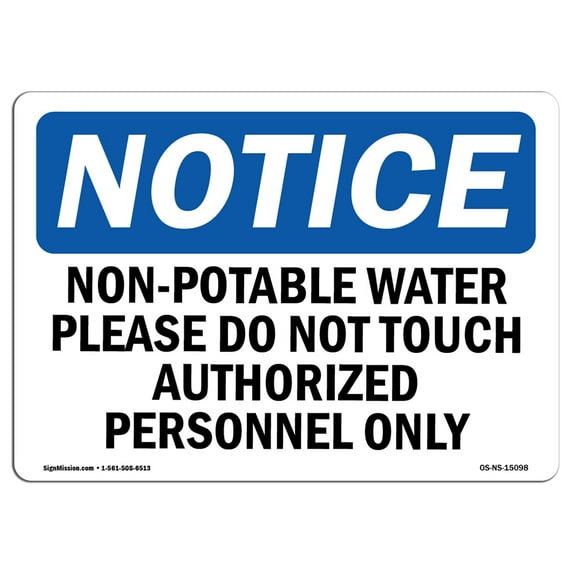 OSHA Notice Sign - Non-Potable Water Please Do Not Touch Authorized | Plastic Sign | Protect Your Business, Work Site, Warehouse | Made in the USA