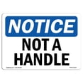 thumbnail image 1 of OSHA Notice Sign - Not A Handle | Plastic Sign | Protect Your Business, Construction Site, Warehouse & Shop Area |  Made in the USA, 1 of 5