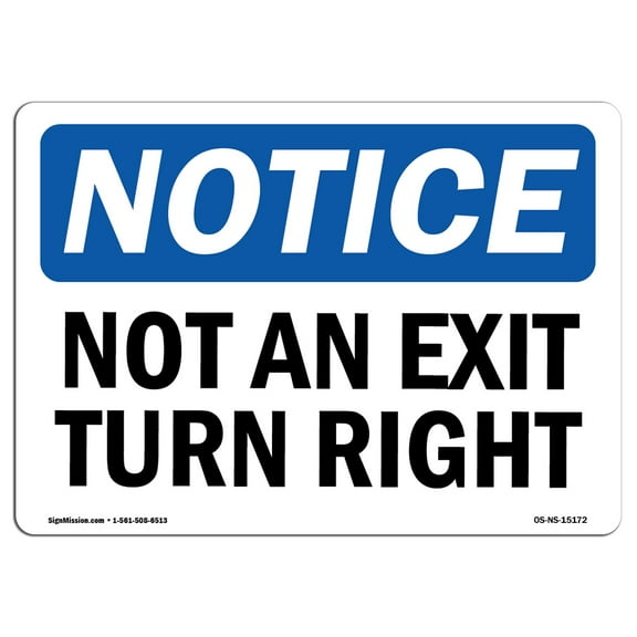 OSHA Notice Sign - Not An Exit Turn Right | Plastic Sign | Protect Your Business, Construction Site, Warehouse & Shop Area |  Made in the USA
