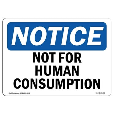OSHA Notice Sign - Not For Human Consumption | Plastic Sign | Protect Your Business, Construction Site, Warehouse & Shop Area |  Made in the USA