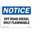 thumbnail image 1 of OSHA Notice Sign - Off Road Diesel Only Flammable | Plastic Sign | Protect Your Business, Construction Site, Warehouse & Shop Area |  Made in the USA, 1 of 5