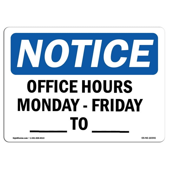 OSHA Notice Sign - Office Hours Monday - Friday ____ - ____ | Decal | Protect Your Business, Construction Site | Made in the USA