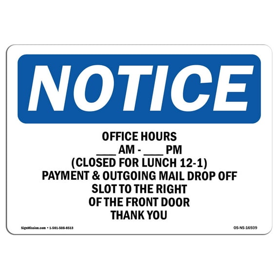 OSHA Notice Sign - Office Hours ____ Am - ____ Pm (Closed For | Plastic Sign | Protect Your Business, Work Site, Warehouse & Shop Area | Made in the USA