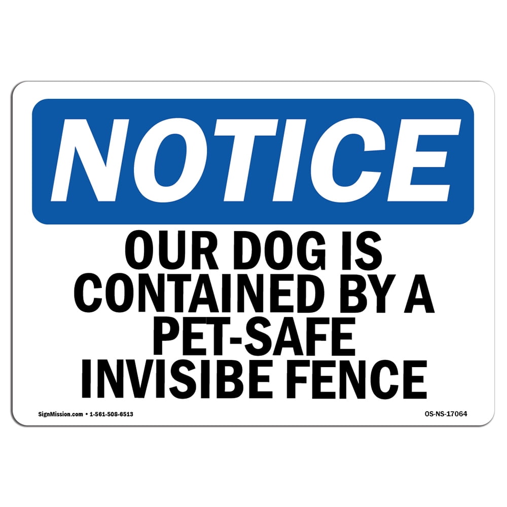 OSHA Notice Sign Our Dog Is Contained By A PetSafe Invisible Fence