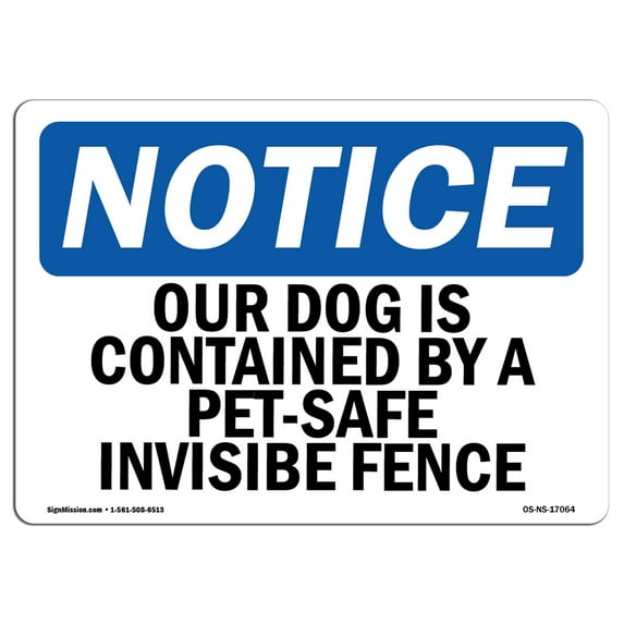 OSHA Notice Sign - Our Dog Is Contained By A Pet-Safe Invisible Fence | Decal | Protect Your Business, Work Site | Made in the USA