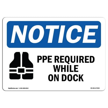 OSHA Notice Sign - PFD Required While On Deck Sign With Symbol | Decal | Protect Your Business, Construction Site |  Made in the USA