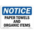 thumbnail image 1 of OSHA Notice Sign - Paper Towels And Organic Items | Plastic Sign | Protect Your Business, Construction Site, Warehouse & Shop Area |  Made in the USA, 1 of 5