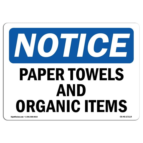 OSHA Notice Sign - Paper Towels And Organic Items | Plastic Sign | Protect Your Business, Construction Site, Warehouse & Shop Area | Made in the USA