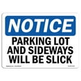 thumbnail image 1 of OSHA Notice Sign - Parking Lot And Sidewalks Will Be Slick | Decal | Protect Your Business, Construction Site |  Made in the USA, 1 of 4