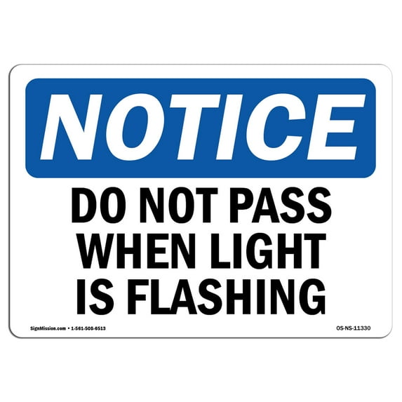 OSHA Notice Sign - Do Not Pass When Light Is Flashing | Plastic Sign | Protect Your Business, Construction Site, Warehouse & Shop Area | Made in the USA