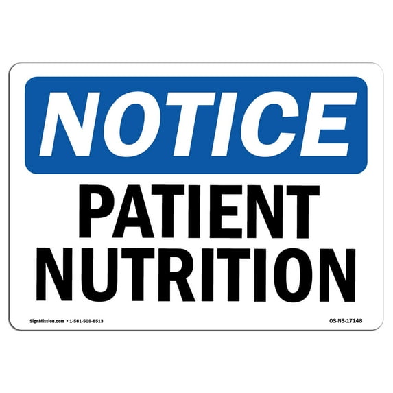 OSHA Notice Sign - Patient Nutrition | Plastic Sign | Protect Your Business, Construction Site, Warehouse & Shop Area | Made in the USA