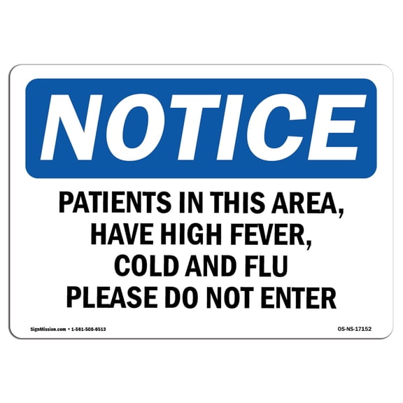 OSHA Notice Sign - Patients In This Area Have High Fever Cold | Plastic Sign | Protect Your Business Work Site Warehouse & Shop Area |  Made in the USA