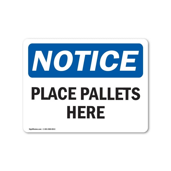 OSHA Notice Sign - Place Pallets Here | Plastic Sign | Protect Your Business, Construction Site, Warehouse & Shop Area |  Made in the USA