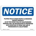 thumbnail image 1 of OSHA Notice Sign - Playing Field Closed Nightly & Weekends | Decal | Protect Your Business, Construction Site |  Made in the USA, 1 of 4