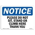 thumbnail image 1 of OSHA Notice Sign - Please Do Not Sit Stand Or Climb Here Thank You | Plastic Sign | Protect Your Business Work Site Warehouse |  Made in the USA, 1 of 5