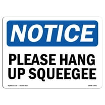 OSHA Notice Sign - Please Hang Up Squeegee | Plastic Sign | Protect Your Business, Construction Site, Warehouse & Shop Area |  Made in the USA