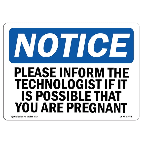 OSHA Notice Sign - Please Inform The Technologist If It Is | Plastic Sign | Protect Your Business, Work Site, Warehouse & Shop Area | Â Made in the USA