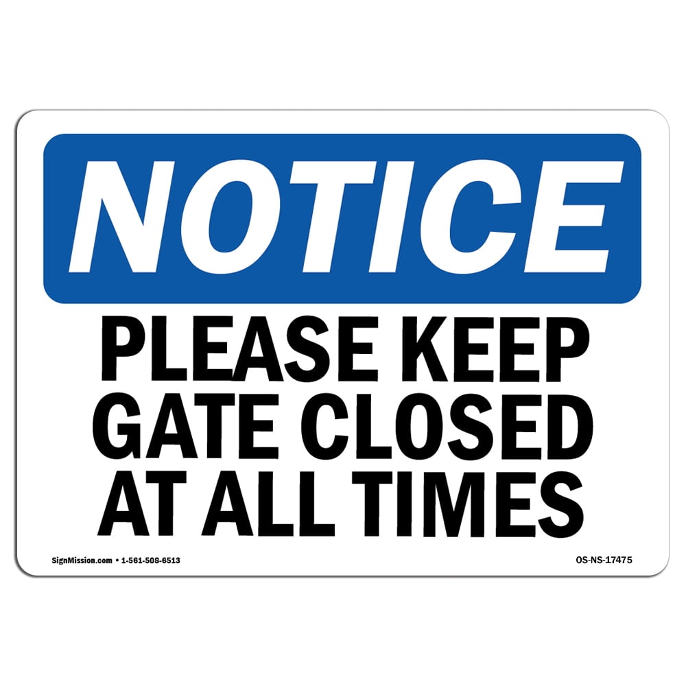 OSHA Notice Sign - Please Keep Gate Closed At All Times | Decal ...