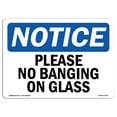 thumbnail image 1 of OSHA Notice Sign - Please No Banging On Glass | Plastic Sign | Protect Your Business, Construction Site, Warehouse & Shop Area |  Made in the USA, 1 of 5